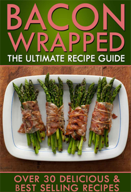 Bacon Wrapped The Ultimate Recipe Guide